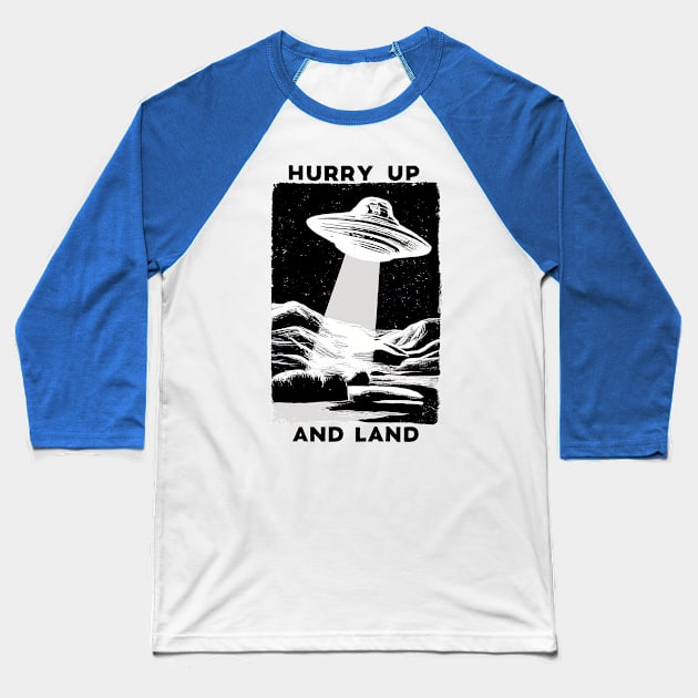 Hurry Up and Land Baseball T-Shirt by Weekend Plans